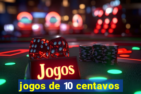 jogos de 10 centavos